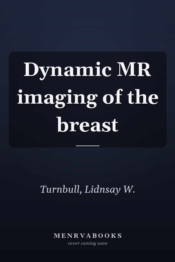 Dynamic MR imaging of the breast