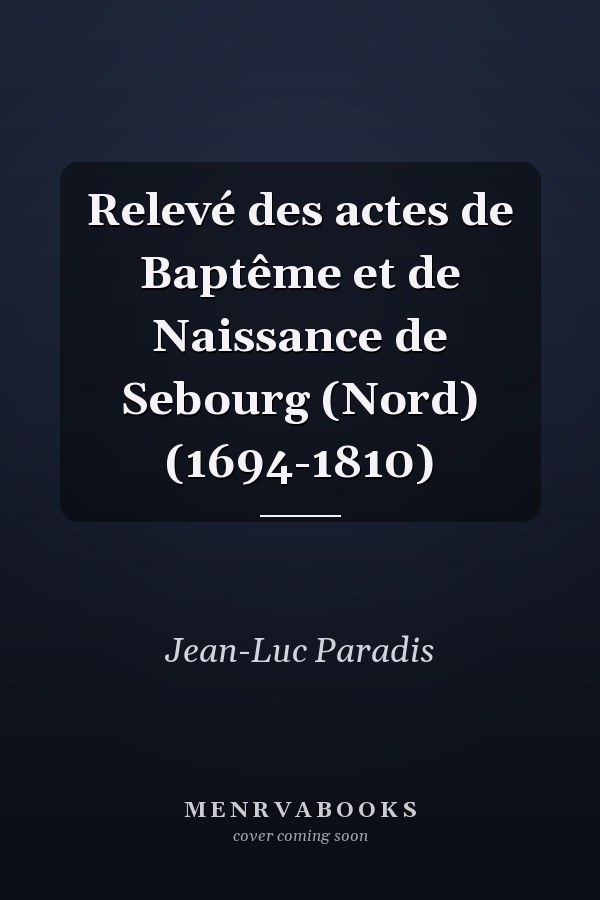 Relevé des actes de Baptême et de Naissance de Sebourg (Nord) (1694-1810)
