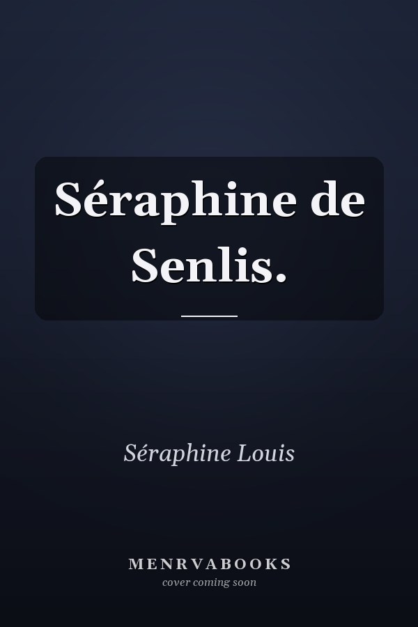 Séraphine de Senlis.