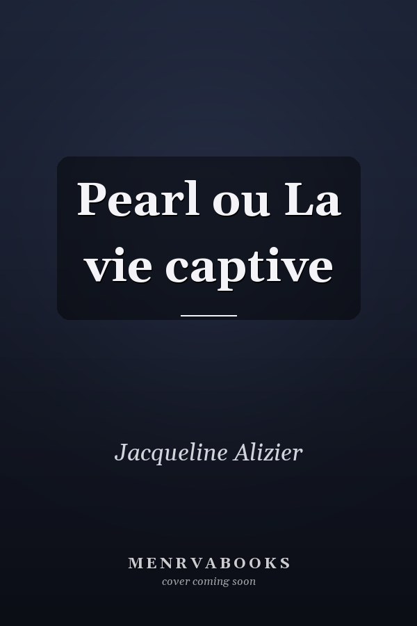 Pearl ou La vie captive