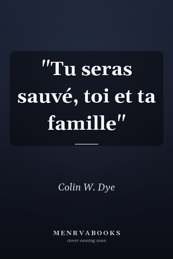 "Tu seras sauvé, toi et ta famille"