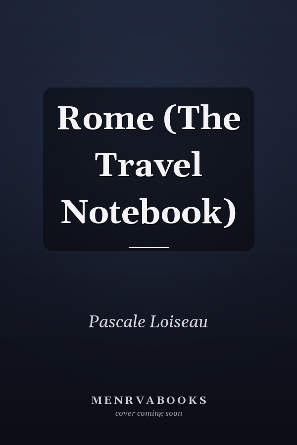 Rome (The Travel Notebook)