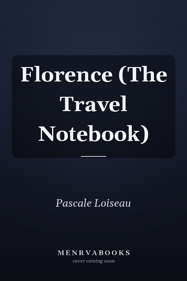 Florence (The Travel Notebook)