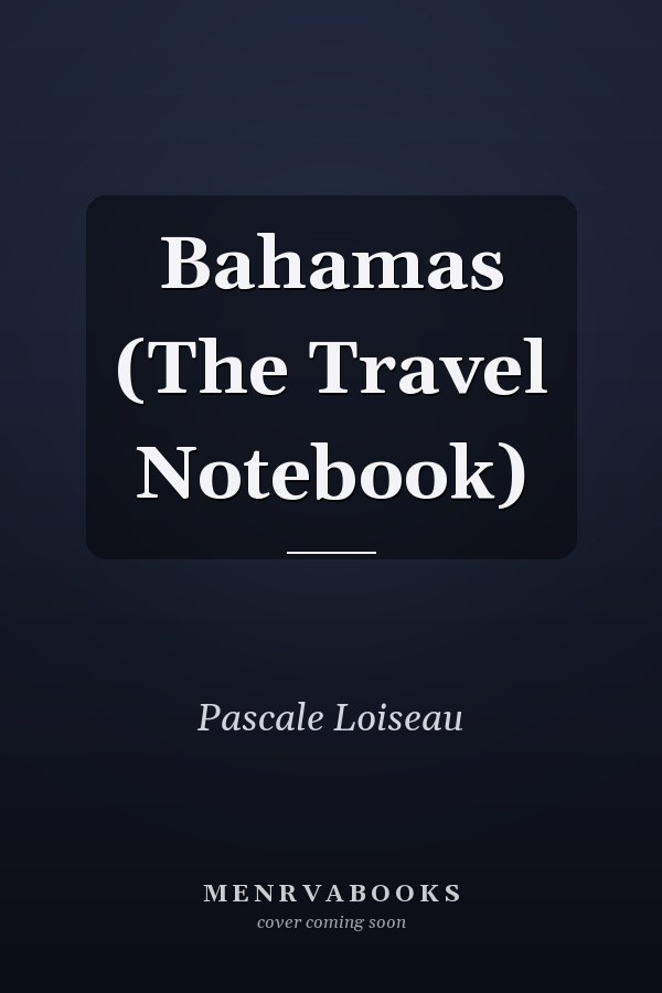 Bahamas (The Travel Notebook)