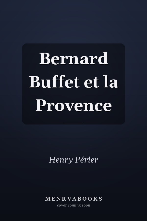 Bernard Buffet et la Provence