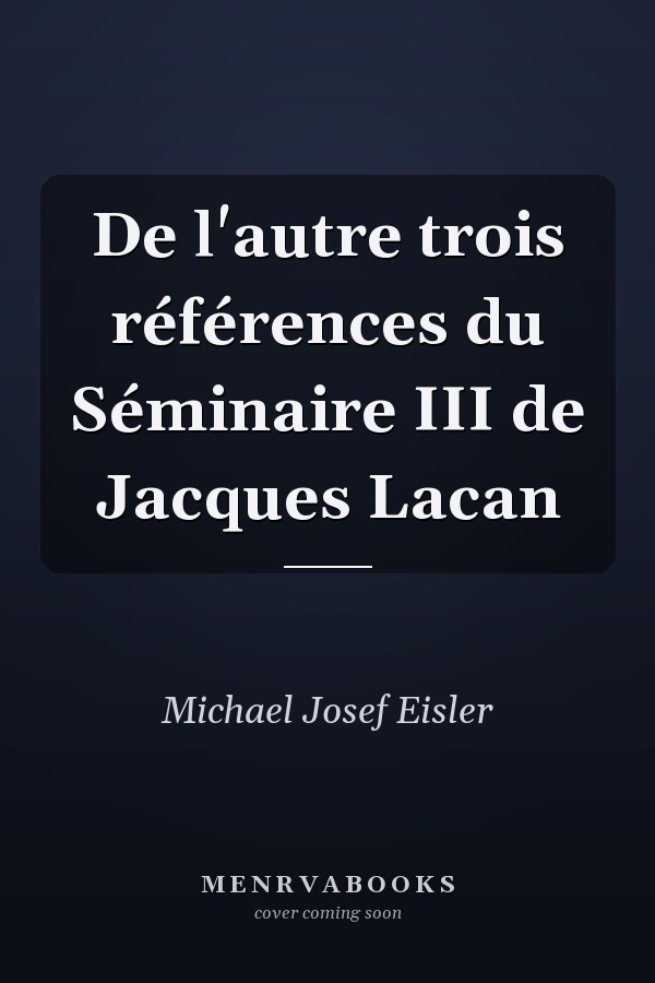 De l'autre trois références du Séminaire III de Jacques Lacan