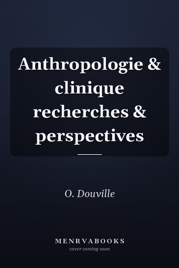 Anthropologie & clinique recherches & perspectives