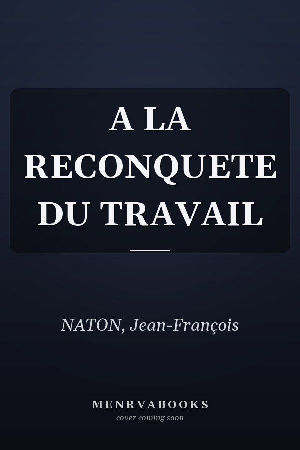 A LA RECONQUETE DU TRAVAIL