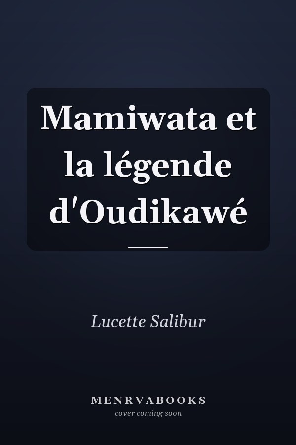 Mamiwata et la légende d'Oudikawé