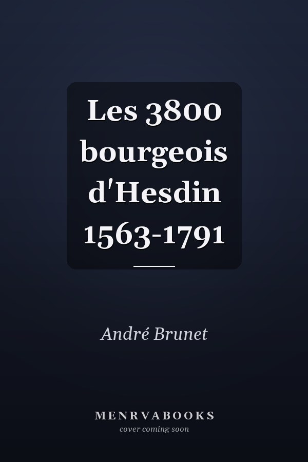 Les 3800 bourgeois d'Hesdin 1563-1791