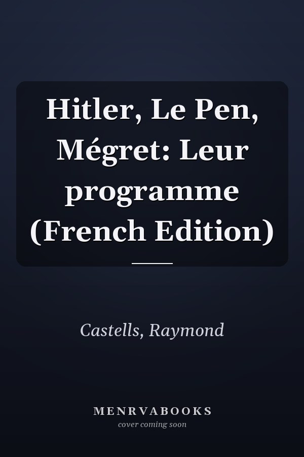 Hitler, Le Pen, Mégret: Leur programme (French Edition)