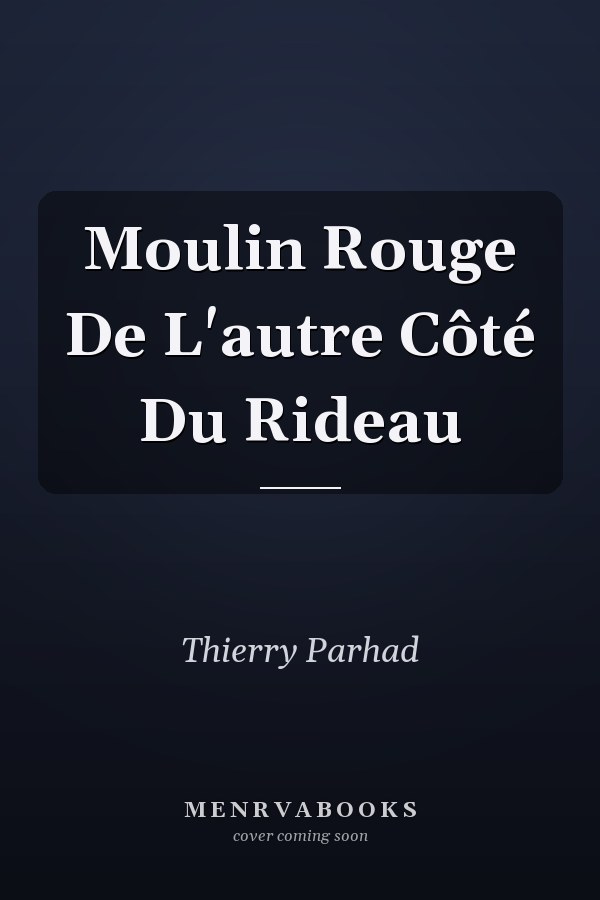 Moulin Rouge De L'autre Côté Du Rideau