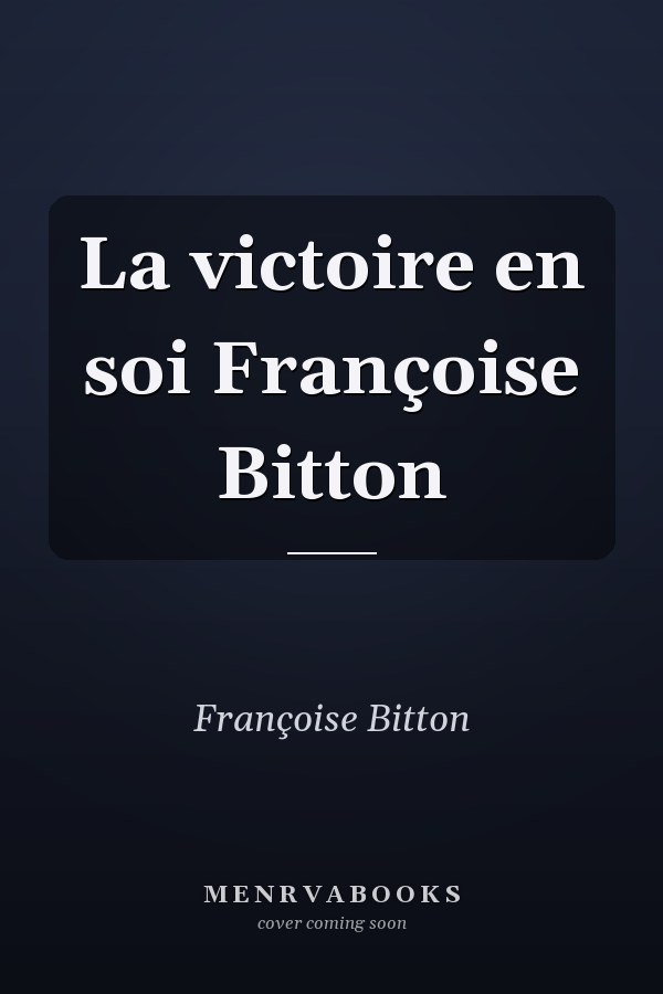 La victoire en soi Françoise Bitton
