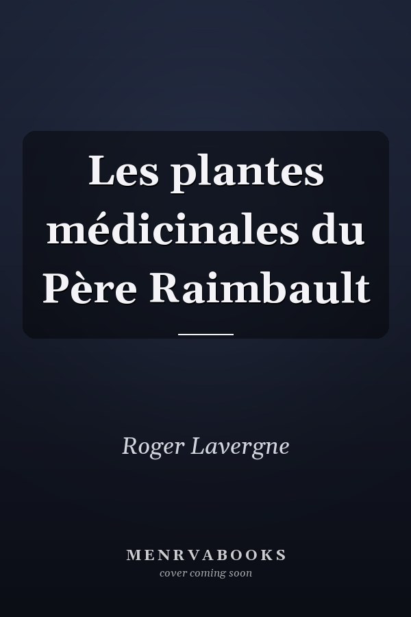 Les plantes médicinales du Père Raimbault