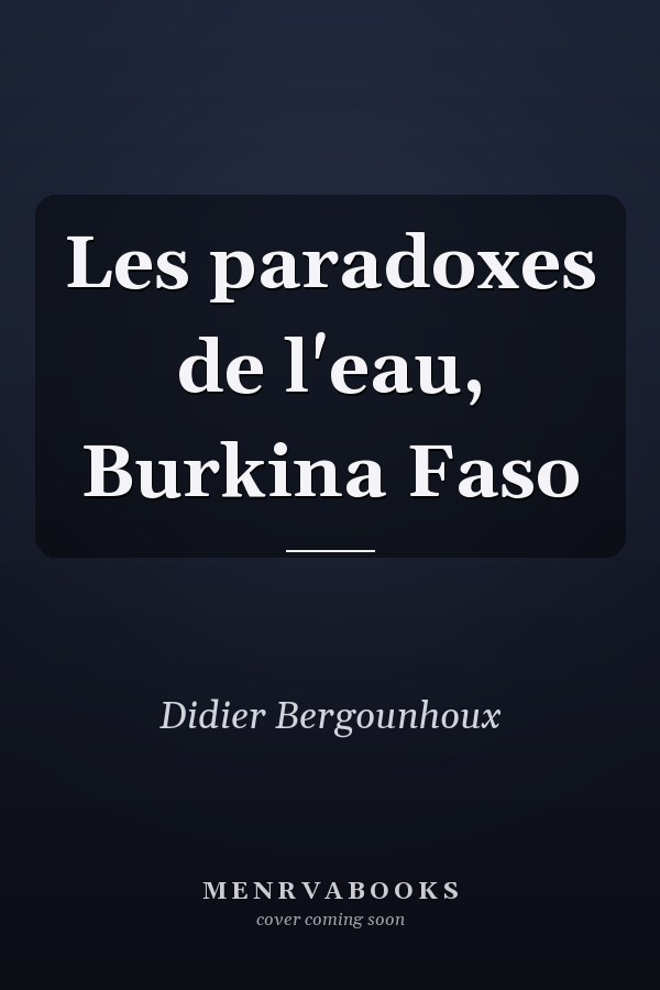 Les paradoxes de l'eau, Burkina Faso