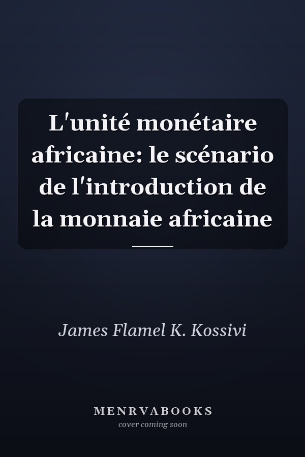 L'unité monétaire africaine: le scénario de l'introduction de la monnaie africaine