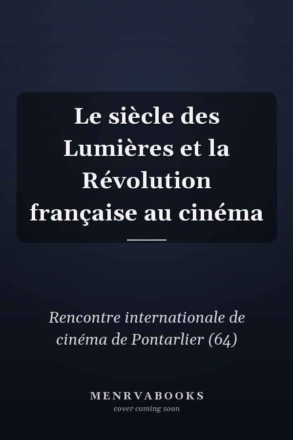 Le siècle des Lumières et la Révolution française au cinéma