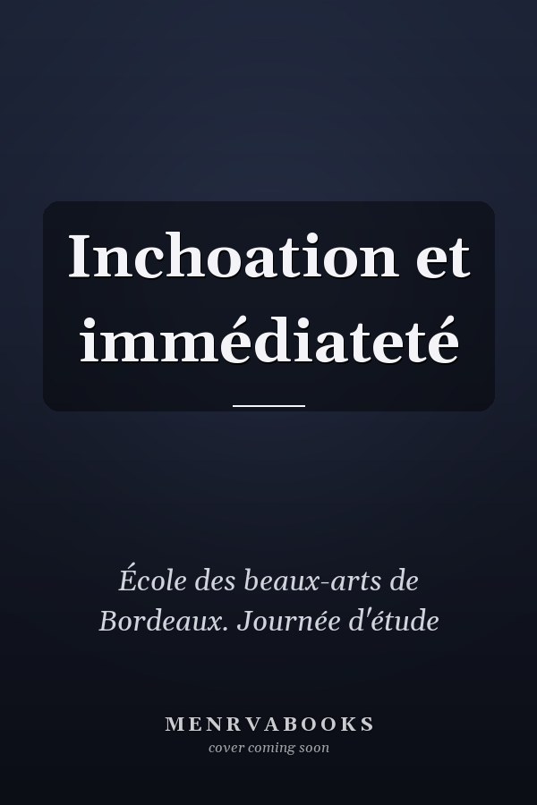 Inchoation et immédiateté
