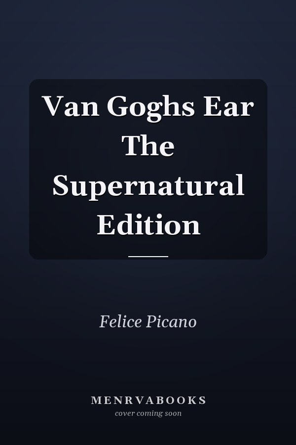 Van Goghs Ear The Supernatural Edition