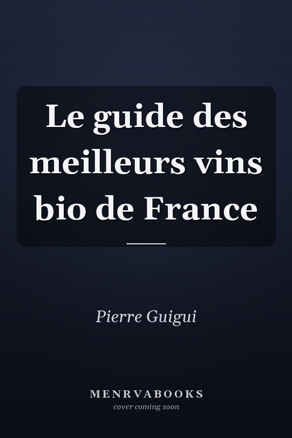 Le guide des meilleurs vins bio de France