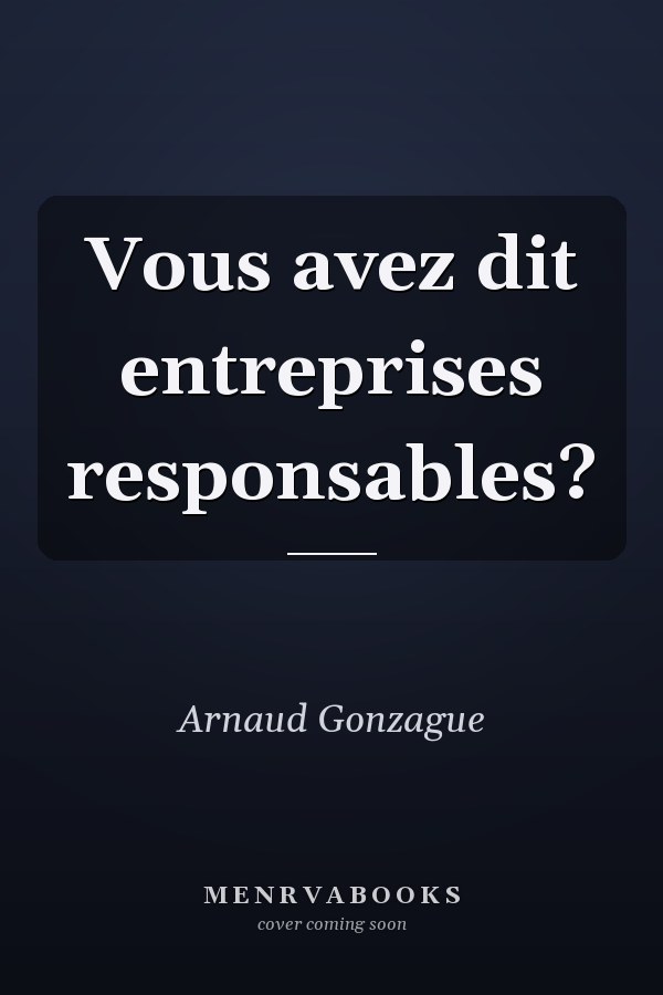 Vous avez dit entreprises responsables?