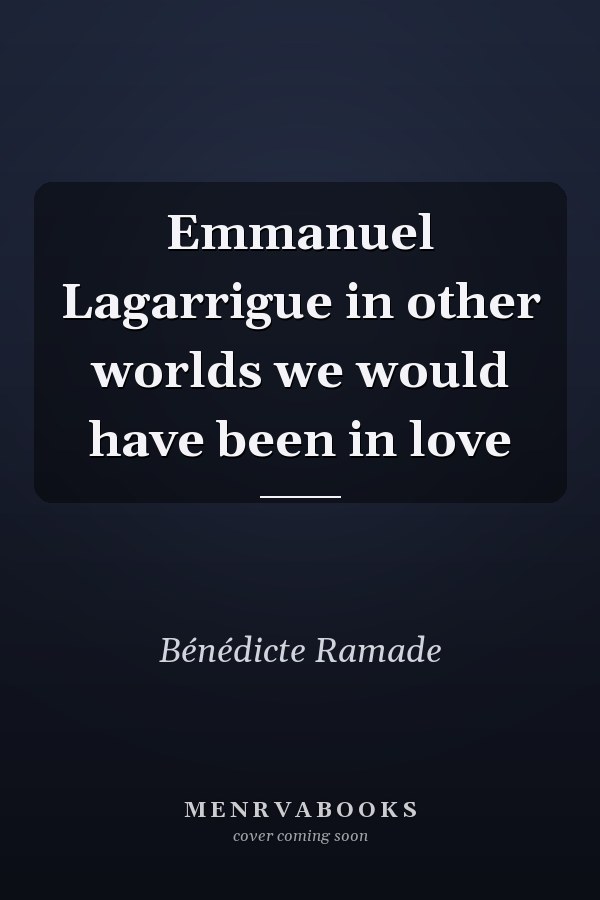 Emmanuel Lagarrigue in other worlds we would have been in love