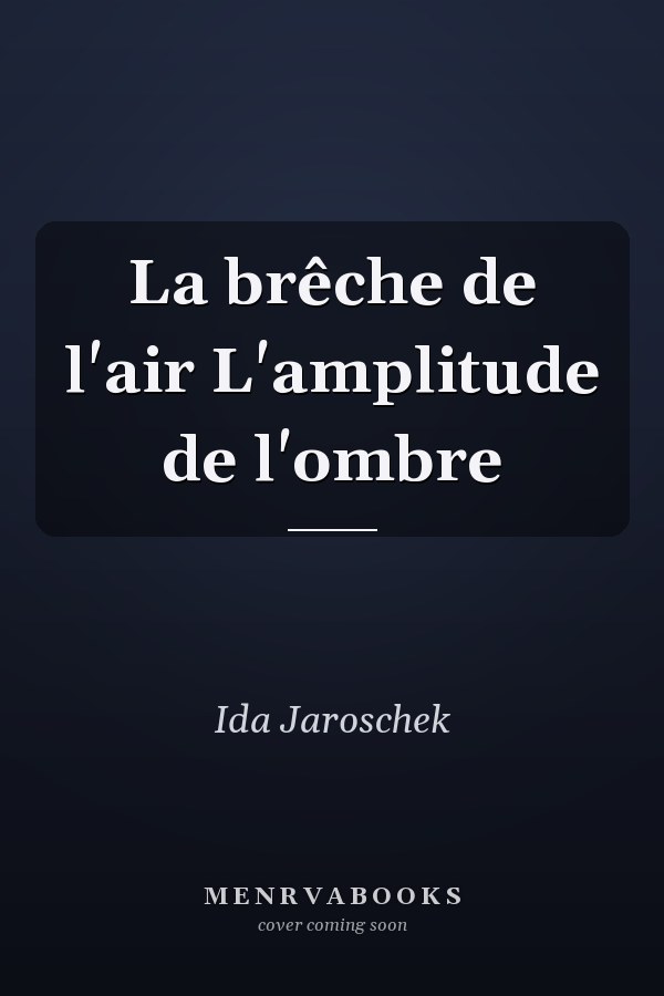 La brêche de l'air L'amplitude de l'ombre
