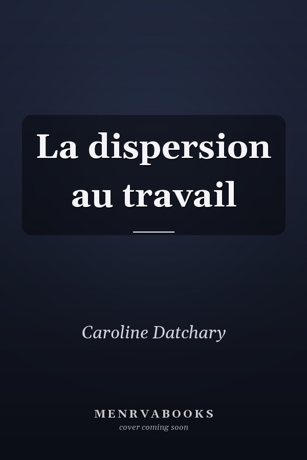 La dispersion au travail