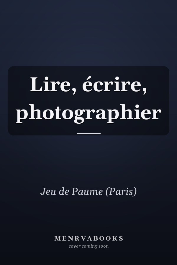 Lire, écrire, photographier