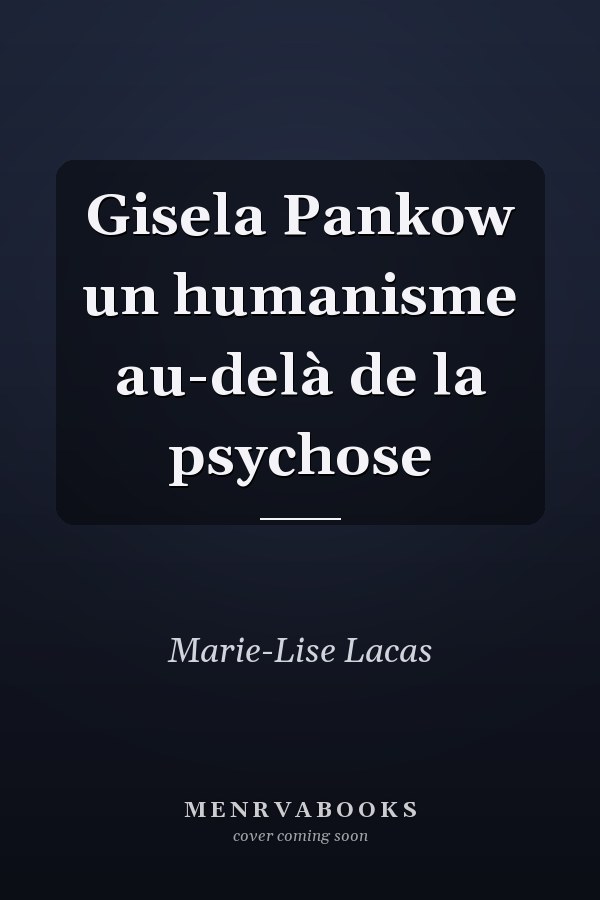 Gisela Pankow un humanisme au-delà de la psychose