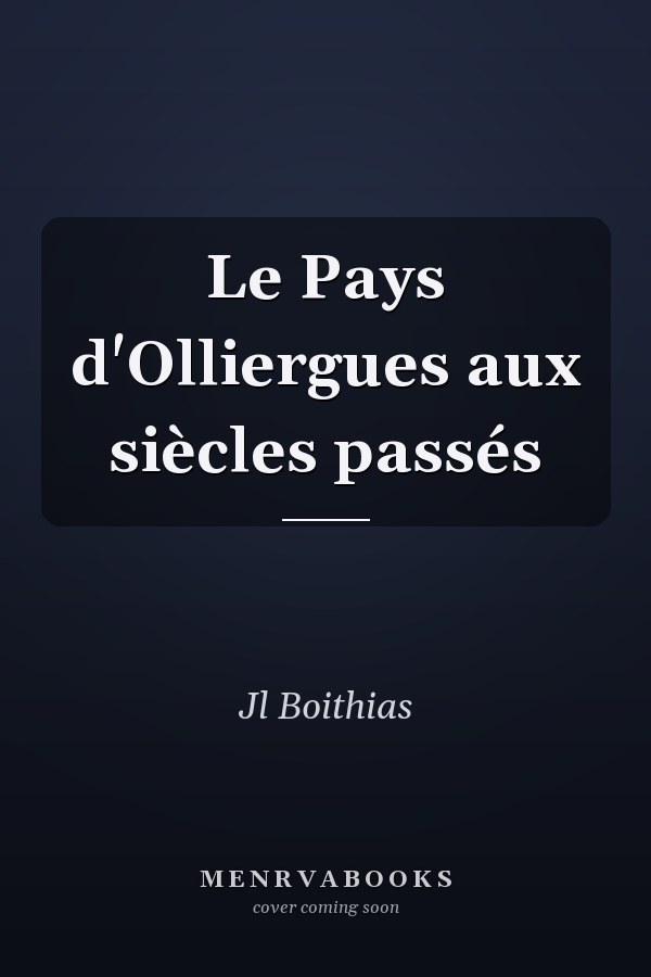 Le Pays d'Olliergues aux siècles passés