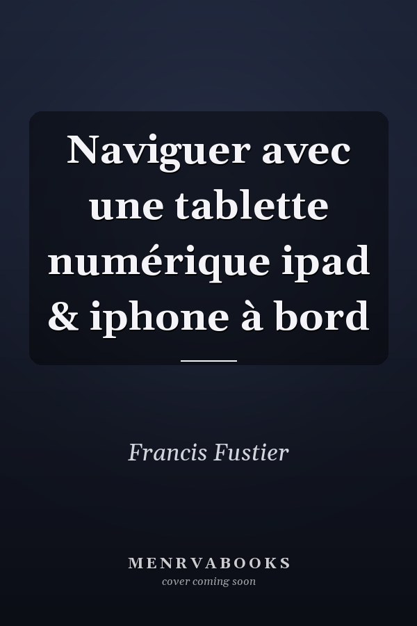 Naviguer avec une tablette numérique ipad & iphone à bord