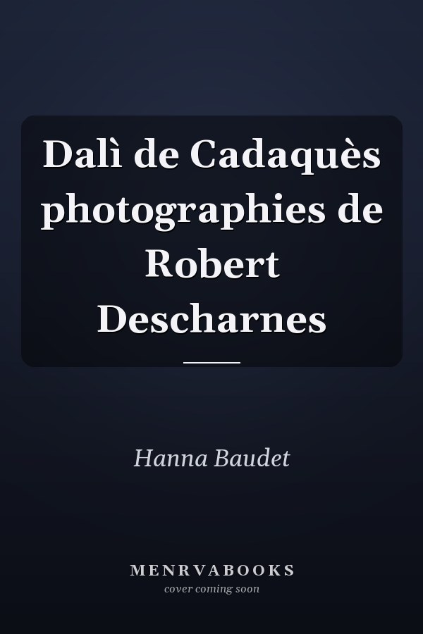 Dalì de Cadaquès photographies de Robert Descharnes
