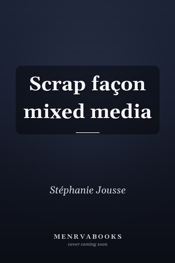 Scrap façon mixed media