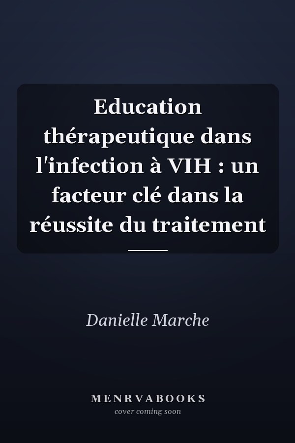 Education thérapeutique dans l'infection à VIH : un facteur clé dans la réussite du traitement
