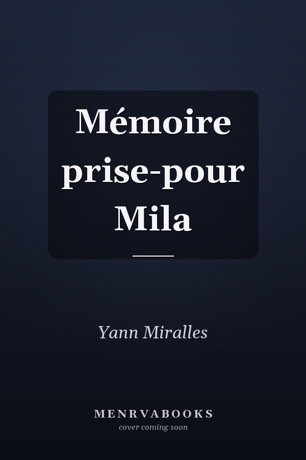 Mémoire prise-pour Mila