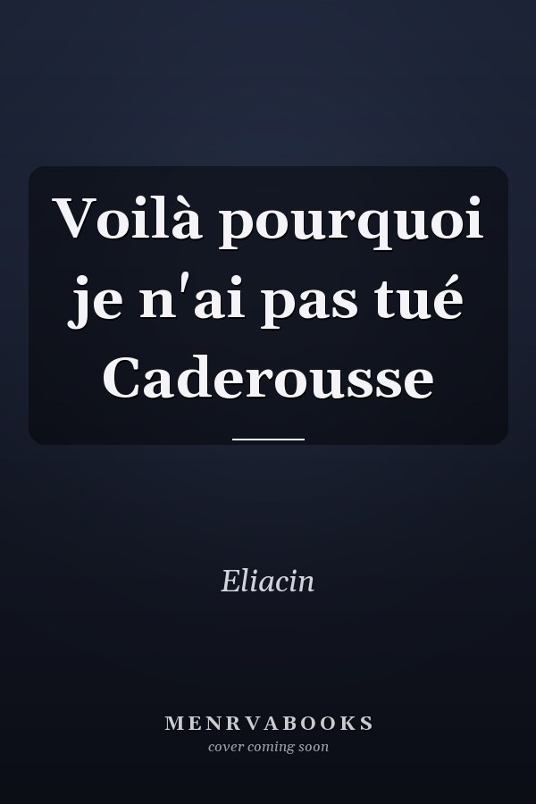 Voilà pourquoi je n'ai pas tué Caderousse