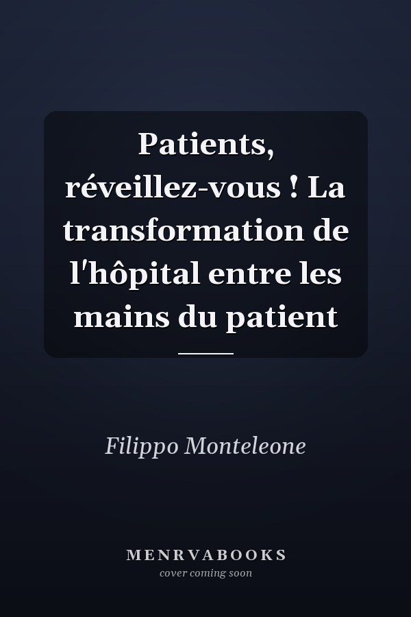 Patients, réveillez-vous ! La transformation de l'hôpital entre les mains du patient