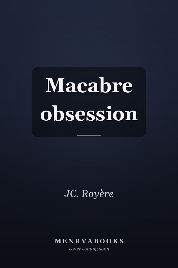 Macabre obsession