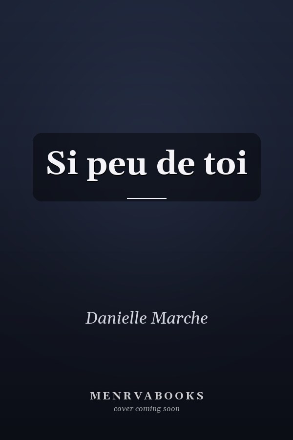 Si peu de toi