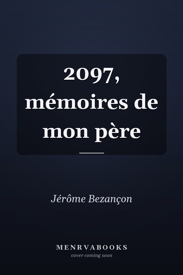 2097, mémoires de mon père