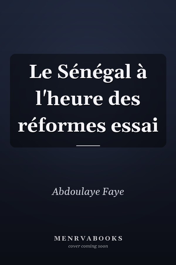 Le Sénégal à l'heure des réformes essai