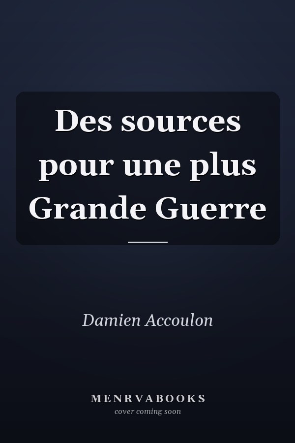 Des sources pour une plus Grande Guerre