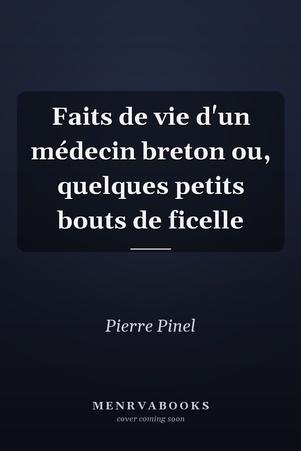 Faits de vie d'un médecin breton ou, quelques petits bouts de ficelle