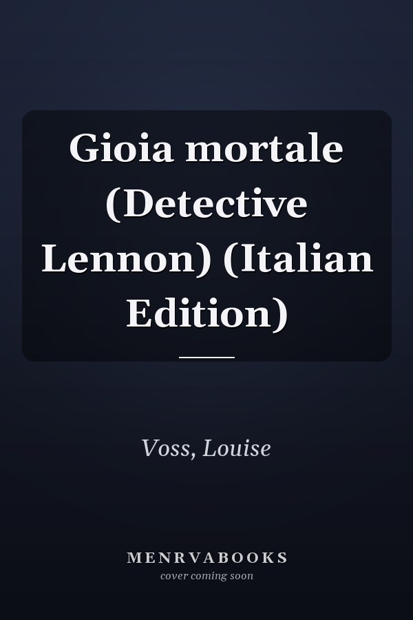 Gioia mortale (Detective Lennon) (Italian Edition)