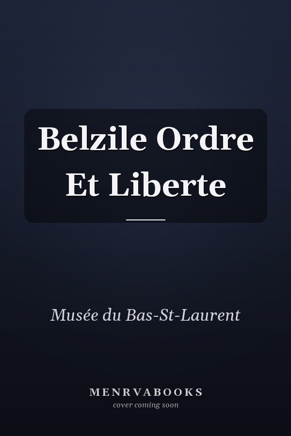 Belzile Ordre Et Liberte