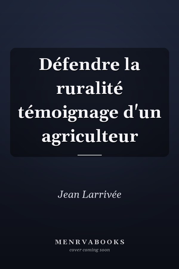Défendre la ruralité témoignage d'un agriculteur