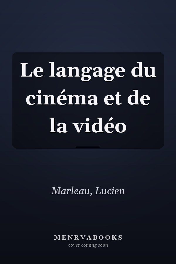 Le langage du cinéma et de la vidéo