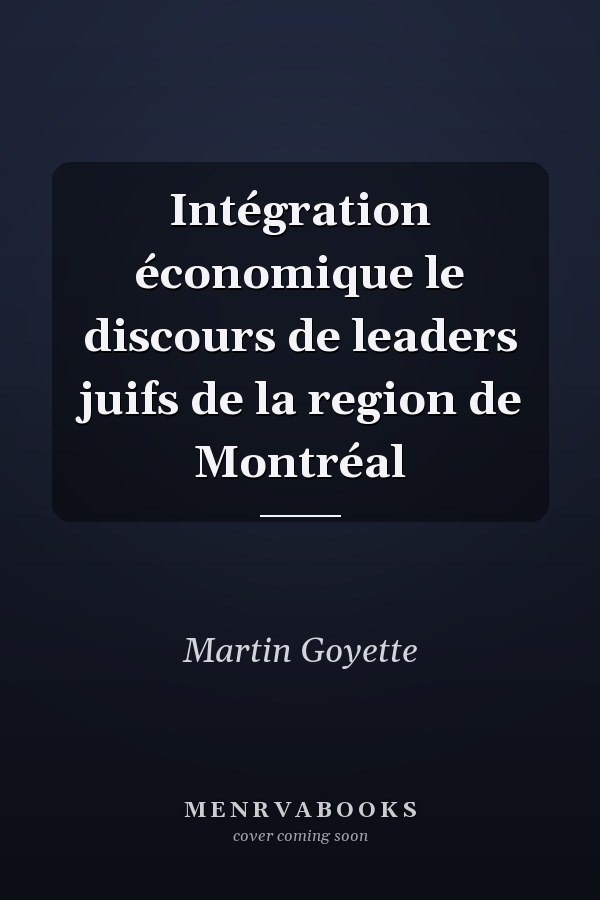 Intégration économique le discours de leaders juifs de la region de Montréal