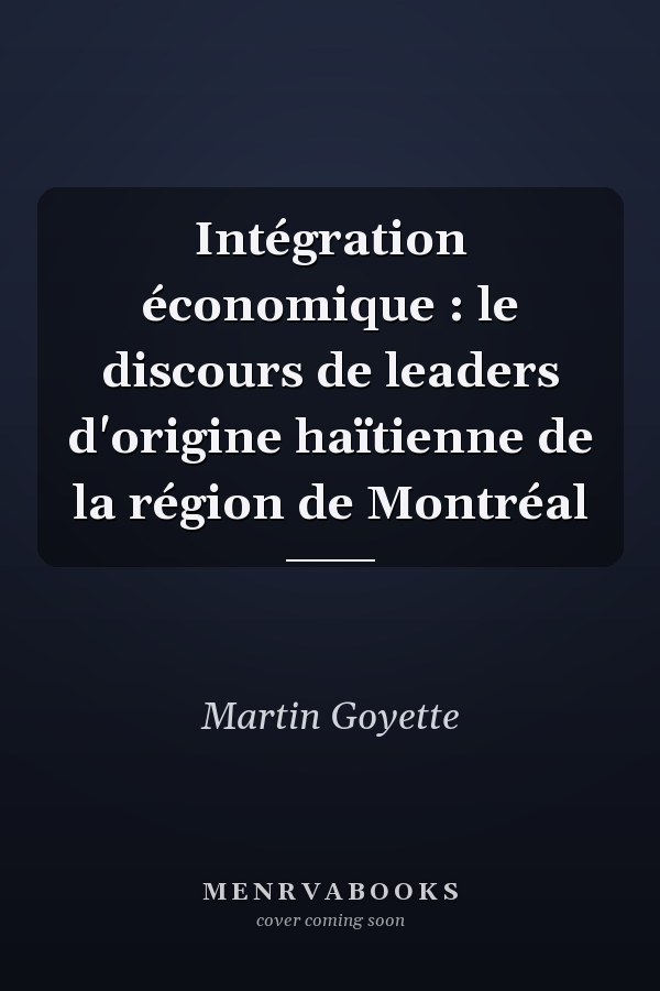 Intégration économique : le discours de leaders d'origine haïtienne de la région de Montréal